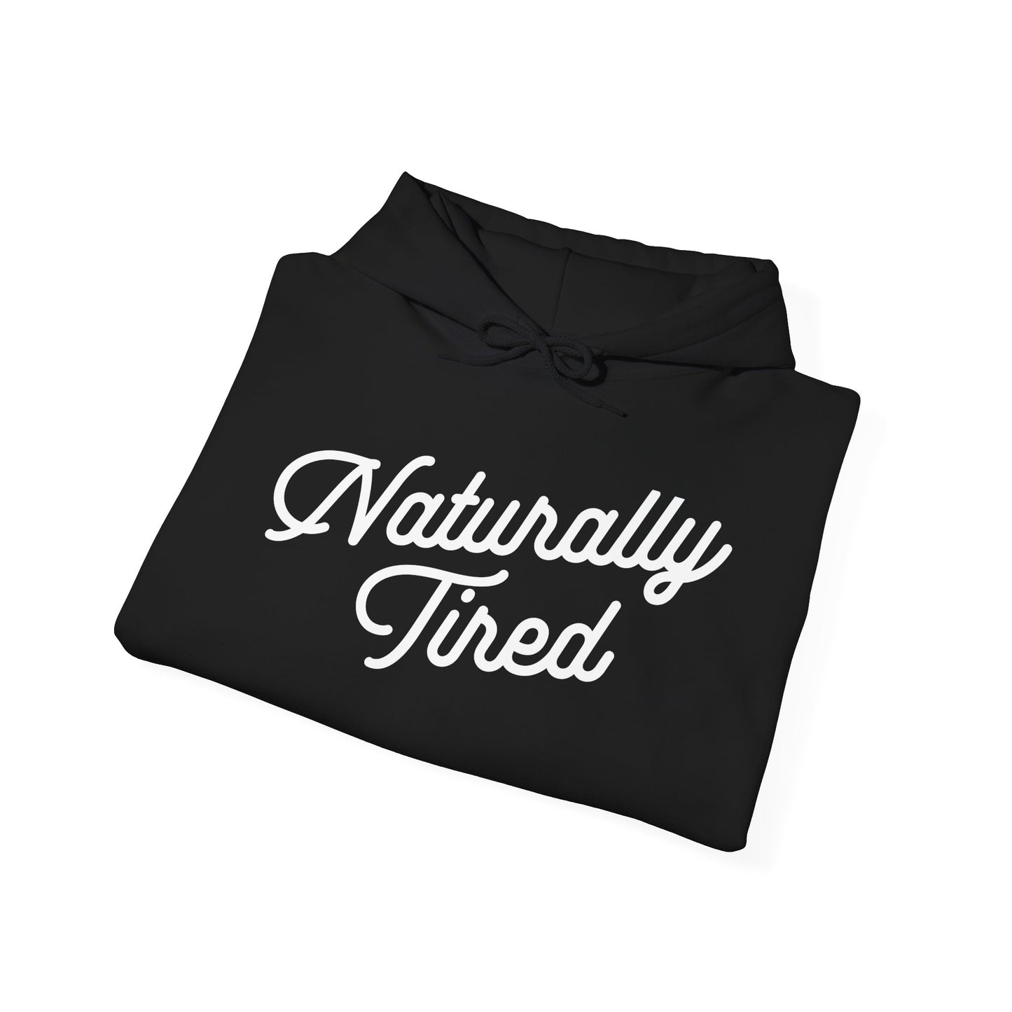 Naturally Tired Hoodie