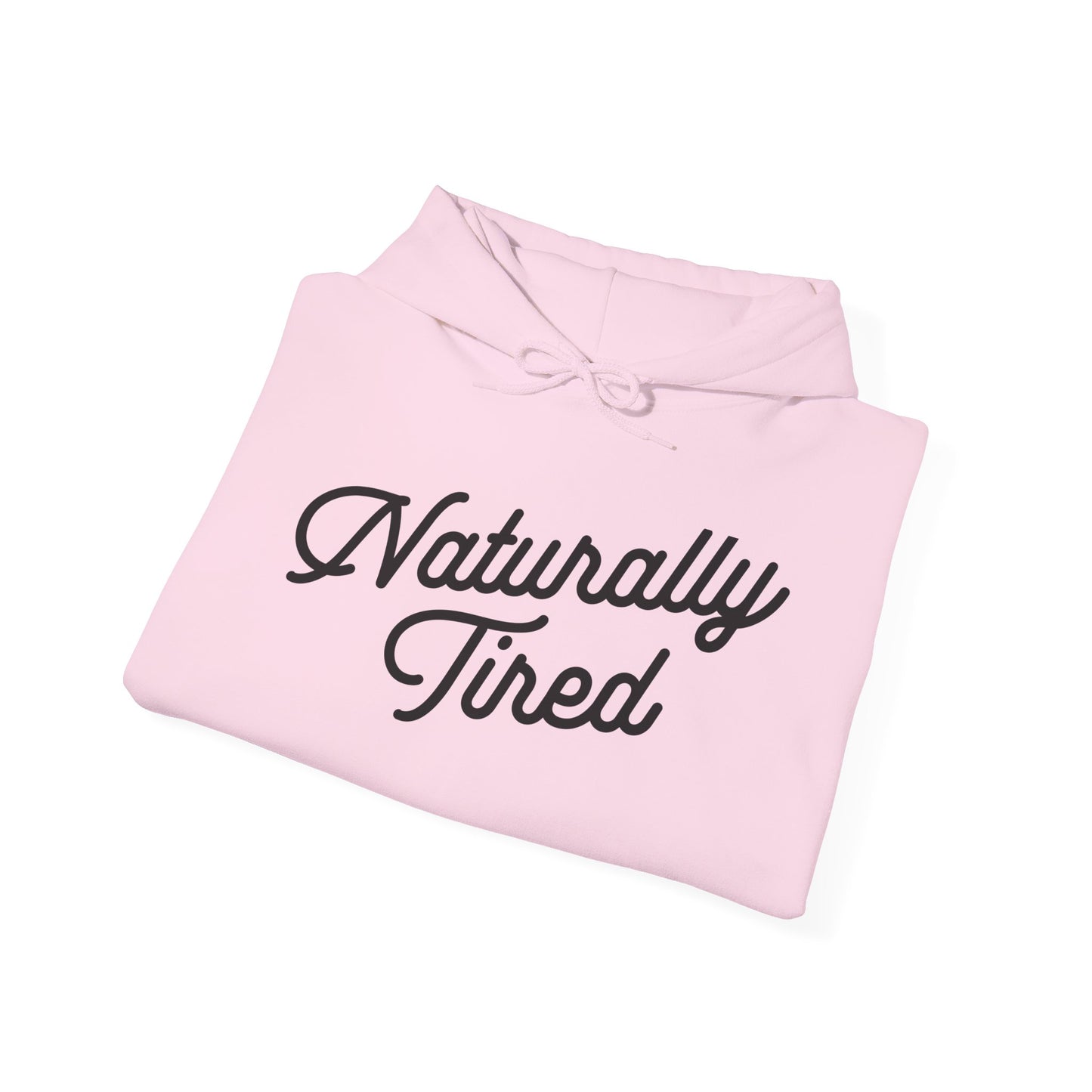 Naturally Tired Hoodie