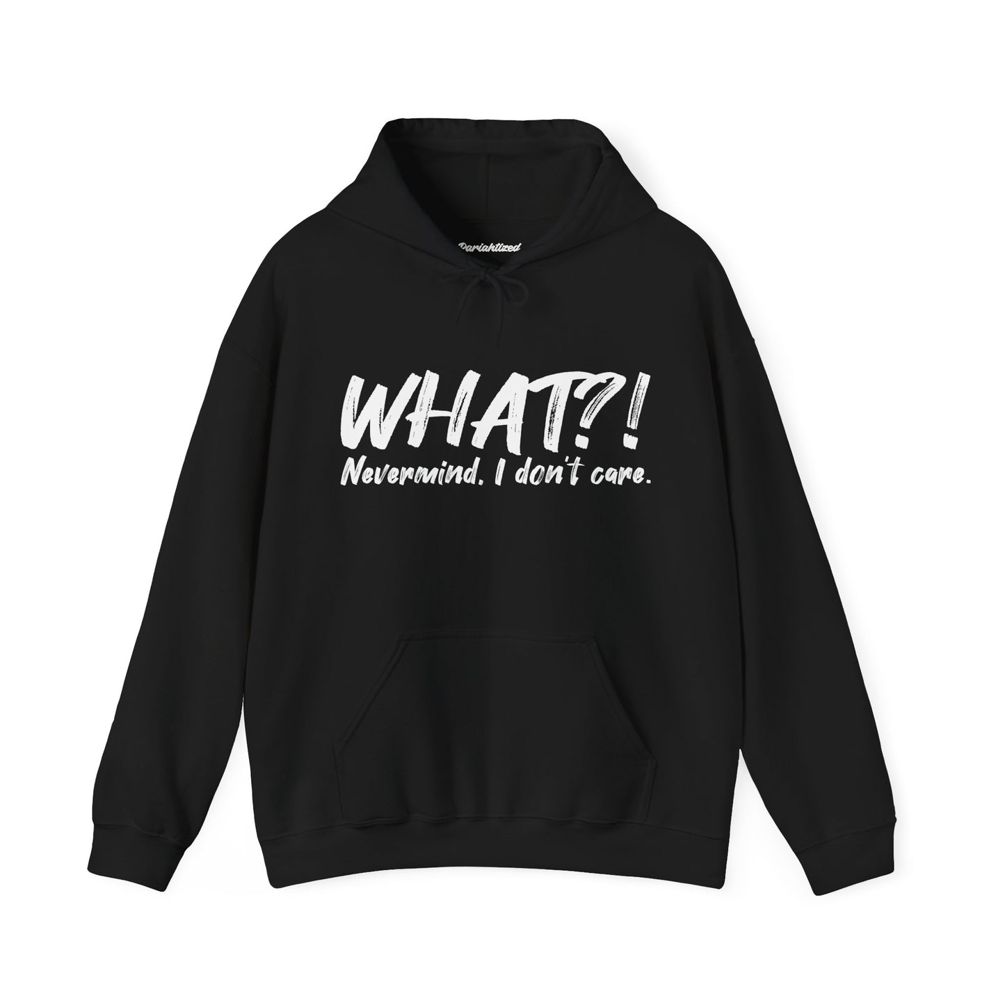 WHAT?! Nevermind Hoodie