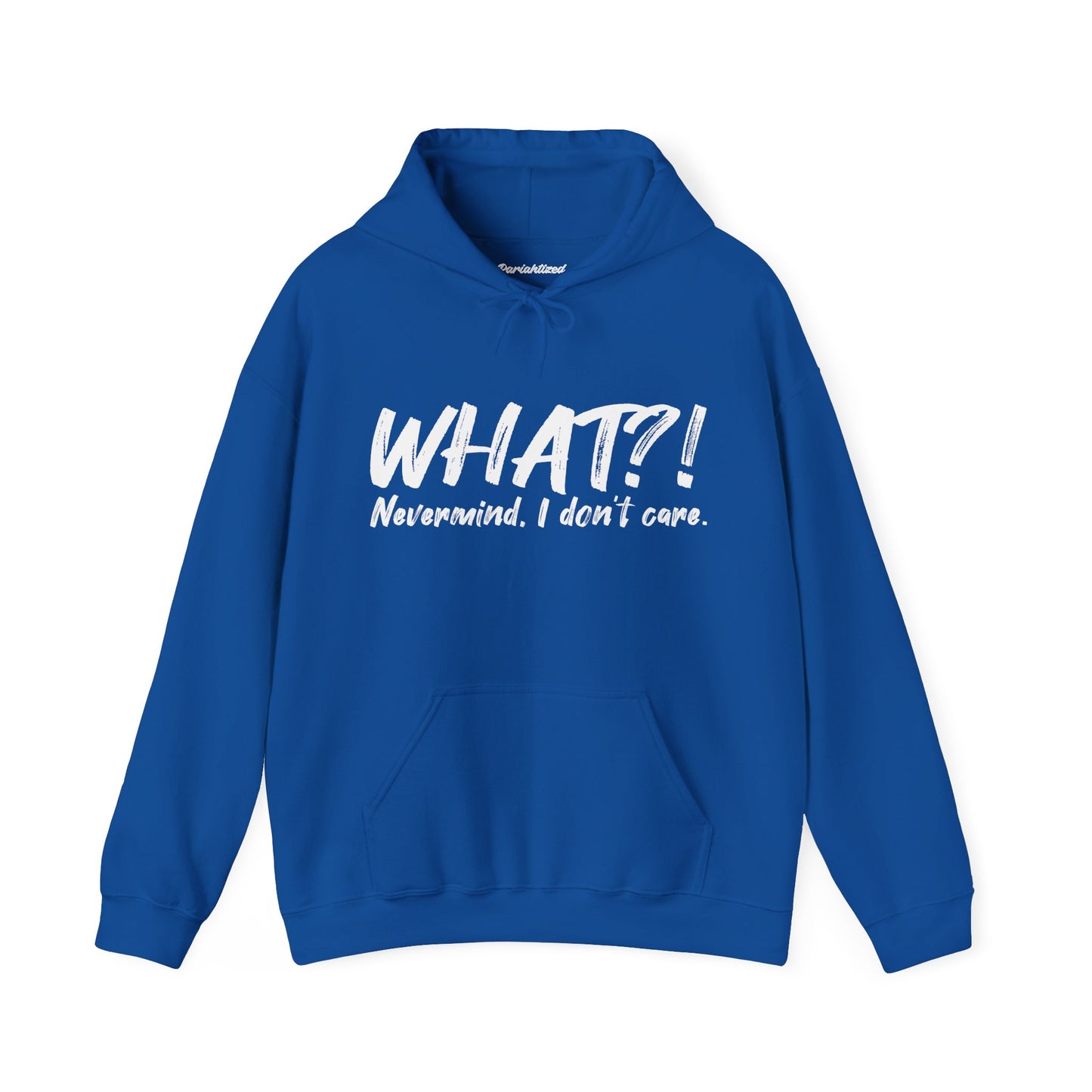 WHAT?! Nevermind Hoodie