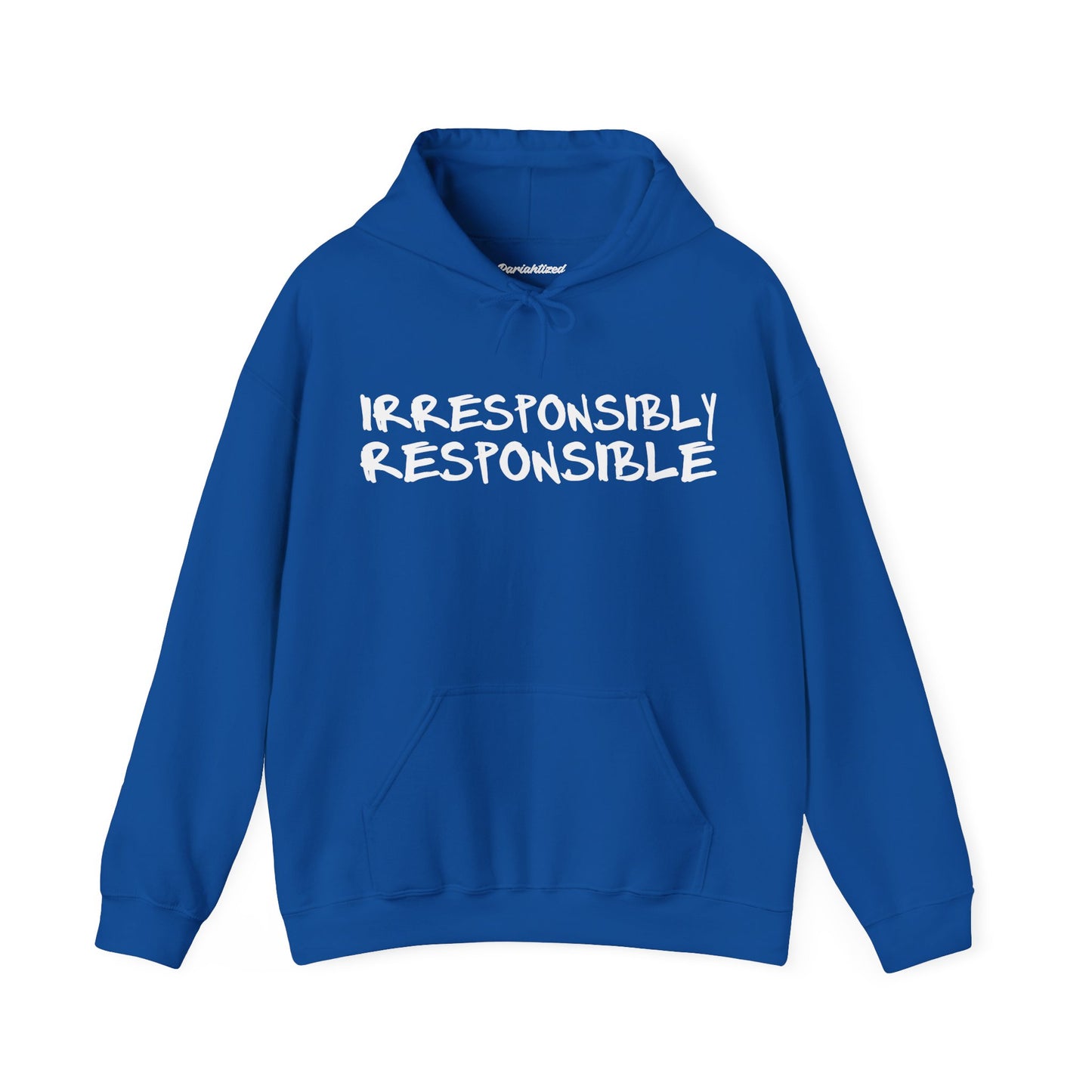 Irresponsibly Responsible Hoodie