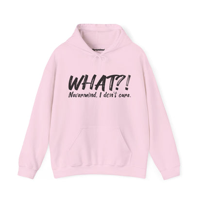 WHAT?! Nevermind Hoodie
