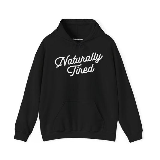 Naturally Tired Hoodie