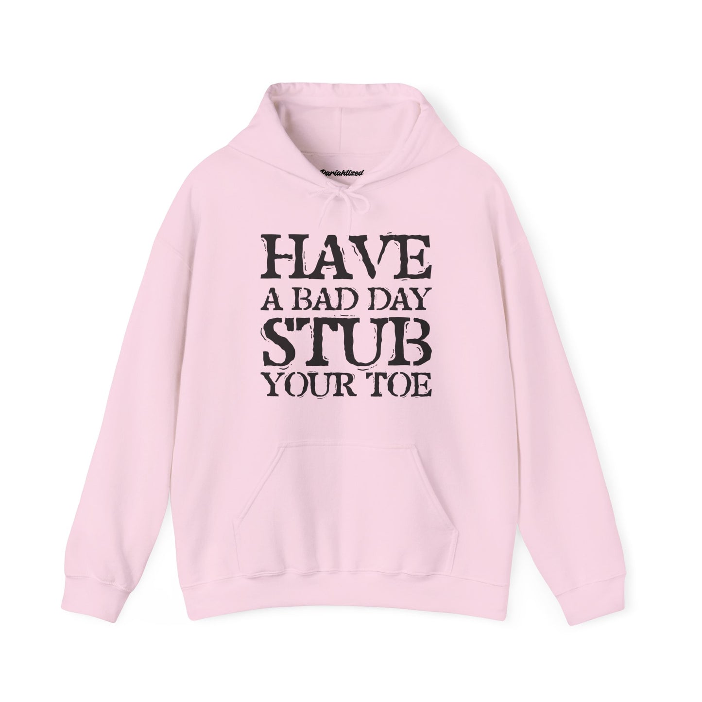 Have A Bad Day Hoodie