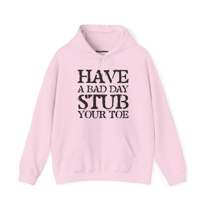 Have A Bad Day Hoodie