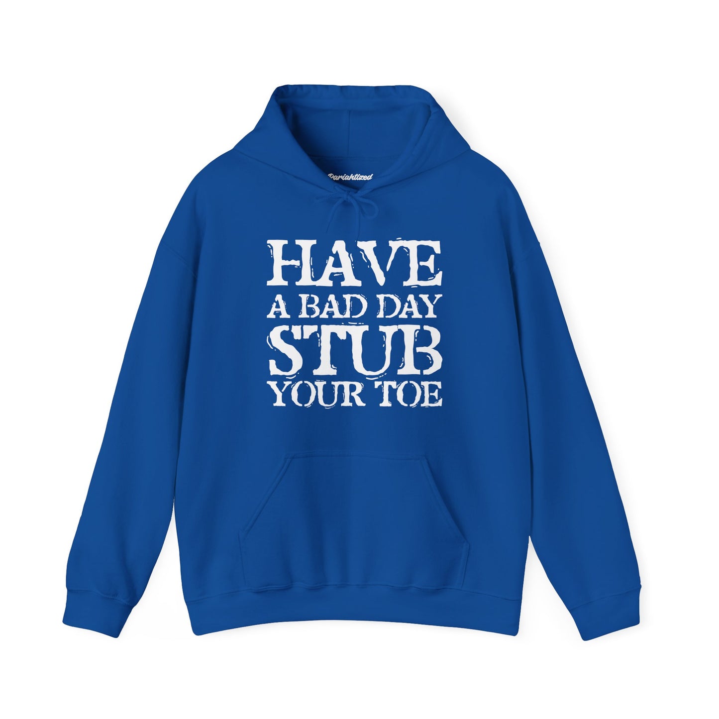 Have A Bad Day Hoodie