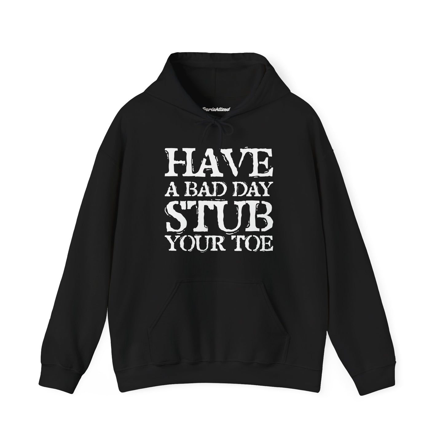 Have A Bad Day Hoodie